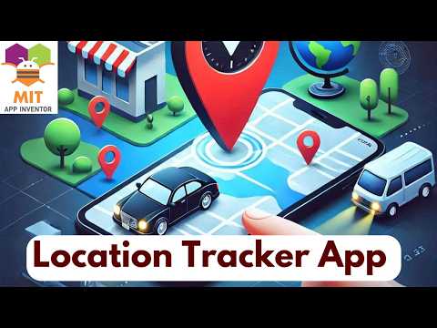 Create a Location Tracking App in MIT App Inventor | GPS App Tutorial