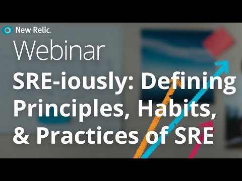 SRE-iously: Defining the Principles, Habits, and Practices of Site Reliability Engineering