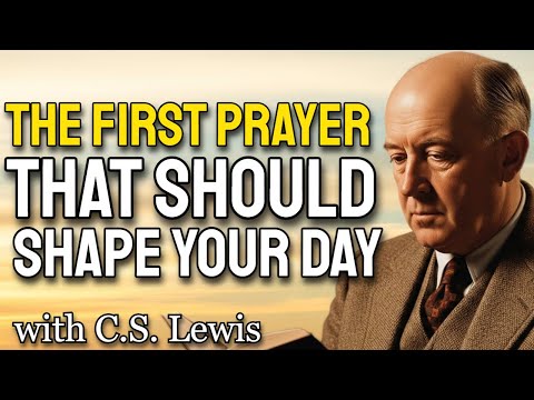 This Silent Prayer of Gratitude Will Change How You See Your Day – C.S. Lewis