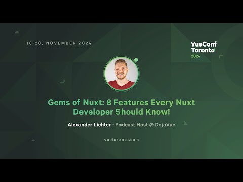 Gems of Nuxt: 8 Features Every Nuxt Developer Should Know! - Alexander Lichter