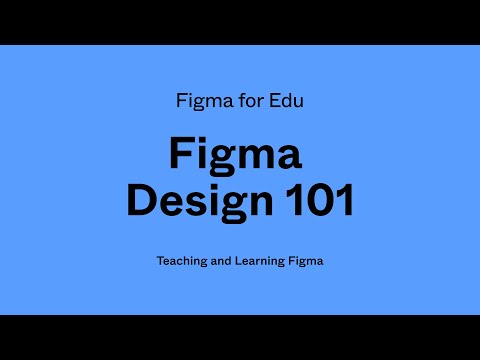 Figma for Edu: Figma Design 101