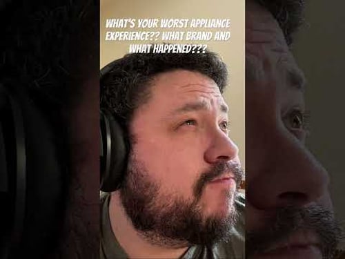 What’s your worst appliance experience?