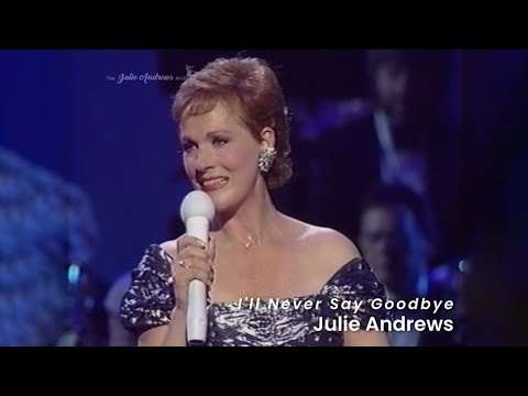 I'll Never Say Goodbye (Wiltern Theater, 1989) - Julie Andrews