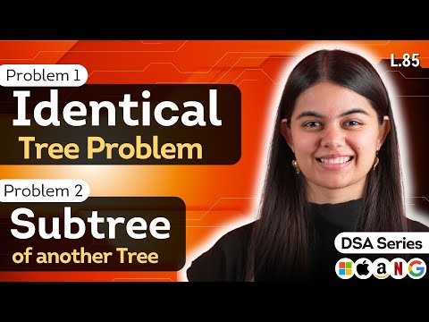 L.85 Identical Tree (same tree) | Subtree of another Tree