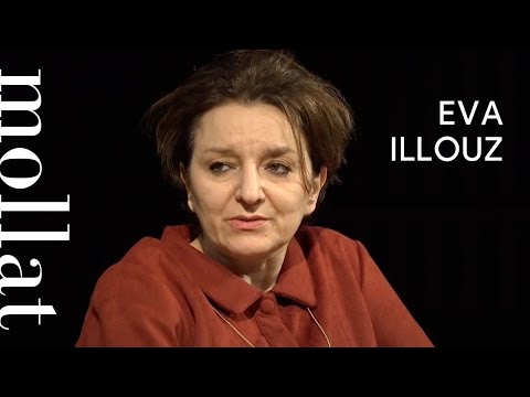 Eva Illouz, "Happycratie" et "Les marchandises émotionnelles"