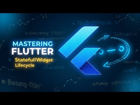 Mastering Flutter StatefulWidget Lifecycle: A Complete Guide