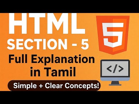 HTML Section-5 - Easy Explanation in Tamil | Beginner Friendly