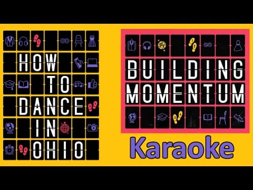 "Building Momentum" - How to Dance in Ohio Karaoke Instrumental