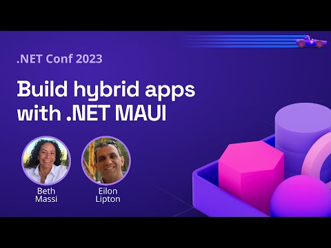 Build hybrid apps with .NET MAUI | .NET Conf 2023