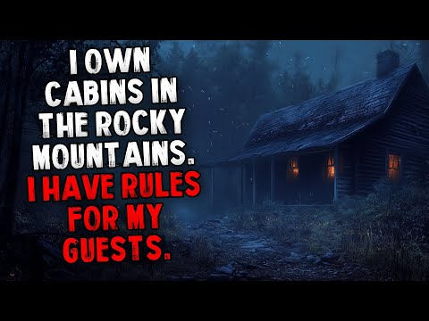 I Own Cabins in the Rocky Mountains. I Have Rules For My Guests.