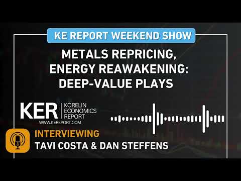 Tavi Costa & Dan Steffens - Metals Repricing, Energy Reawakening: Deep-Value Plays