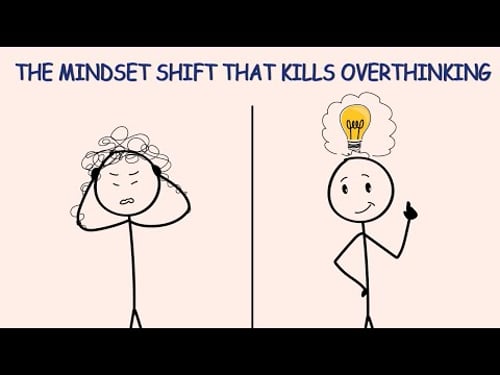 The Mindset Shift That Kills Overthinking