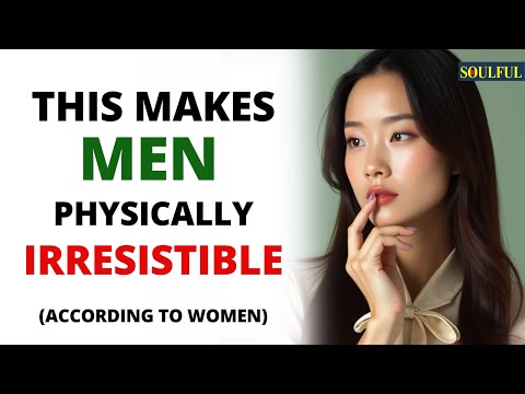 7 Physical Traits That Women Find Irresistible (That Men Overlook)