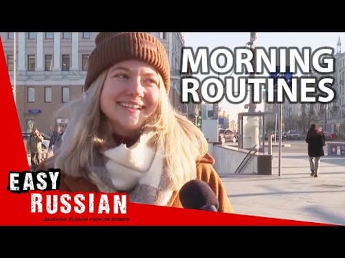 What’s the First Thing You Do in the Morning? | Easy Russian 43