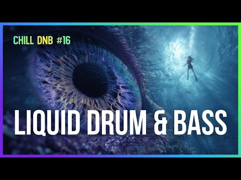 Deep Liquid Drum and Bass - Chill Vibes #16 | LiquidHour DnB