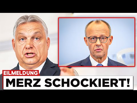 Orban fordert Neuwahlen! Merz kann es nicht fassen!