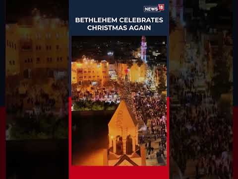 Bethlehem Celebrated Christmas Once Again After Two Years | N18S