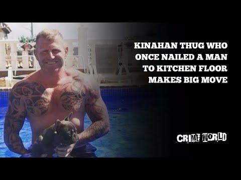 Kinahan thug who once nailed a man to kitchen floor makes big move