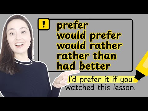 PREFER | WOULD PREFER | WOULD RATHER | RATHER THAN | HAD BETTER - easily learn the difference