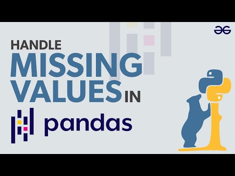 Handling Missing Values in Pandas Dataframe | GeeksforGeeks