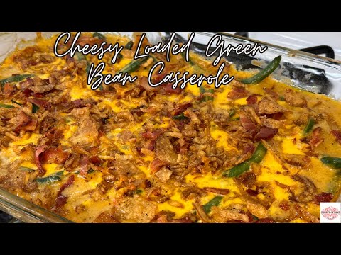 Cheesy Loaded Green Bean Casserole Recipe