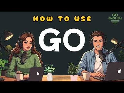 Learn English with Real Conversations Podcast | How to Use GO in Real English Conversations