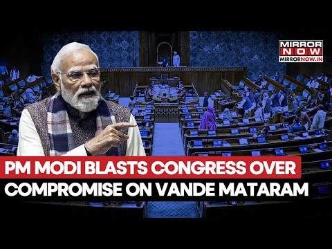 PM Modi Blasts Congress Over 'Compromise' On Vande Mataram, Slams 'Divisive Politics' At Lok Sabha