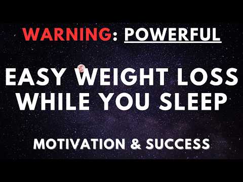 POWERFUL Sleep Hypnosis for Weight Loss for Motivation & Success