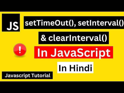 setTimeOut, setInterval and clearInterval in JavaScript in Hindi | JavaScript Tutorial in Hindi