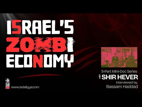 Israel's Zombie Economy (Part 1): The War Currency w/ Shir Hever