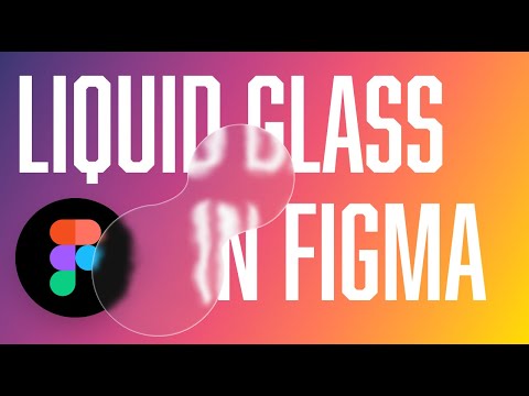 How to Make Apple's Liquid Glass Effect In Figma