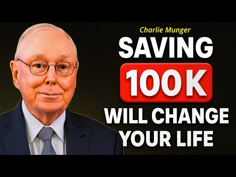 Charlie Munger Advice: Save $100k NOW And It Will Change Your Life