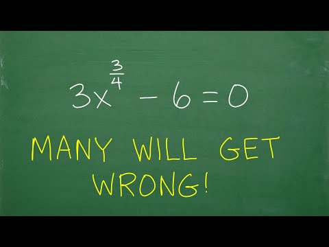 3x to the (3/4) power – 6 = 0, Many don’t know where to start…