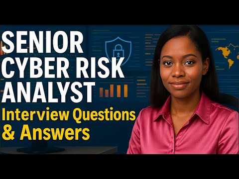 Interview Questions for Senior Cyber Risk Analysts & Engineers 2025