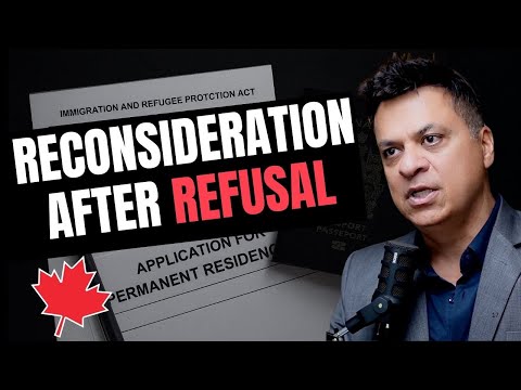 Refused by IRCC? Hereâs What to Know About Reconsideration Requests | Kubeir Explains
