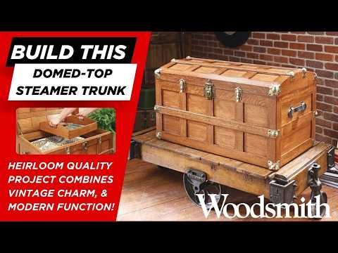 Build This Heirloom-Quality Steamer Trunk | Step-by-Step Woodworking Tutorial