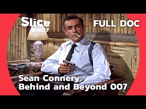 Sean Connery Unveiled: The Man Behind the James Bond Legend | SLICE WHO | FULL DOCUMENTARY