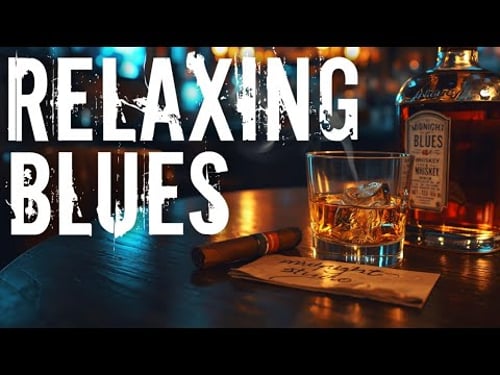 Relaxing Whiskey Blues | Slow blues music for Late Night Relaxation