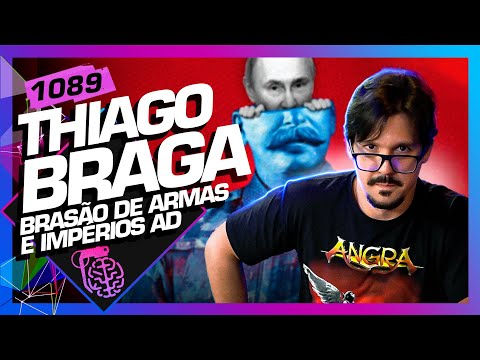 THIAGO BRAGA (BRASÃO DE ARMAS) - Inteligência Ltda. Podcast #1089