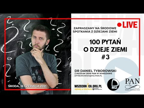 100 pytań o Dzieje Ziemi #3 / Dr Daniel Tyborowski