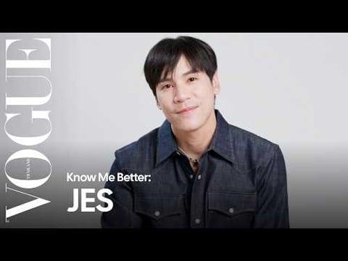 Know Me Better รู้จักกับ 'เจษ-เจษฎ์พิพัฒ' ให้มากขึ้น | Vogue Thailand