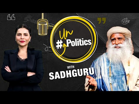 Sadhguru Exclusive Podcast with Preeti Choudhry | UnPolitics