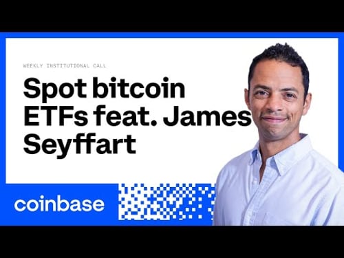 Spot bitcoin ETFs feat. James Seyffart: Weekly Institutional Call