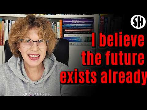 This is why I believe that the future already exists