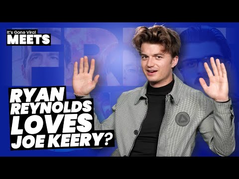 Ryan Reynolds And Joe Keery Absolutely Love Each Other