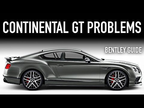 2003-2018 Bentley Continental GT Buyer's Guide - Reliability & Common Problems
