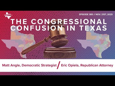 All Over the Map: The Congressional Confusion in Texas | Y'all-itics