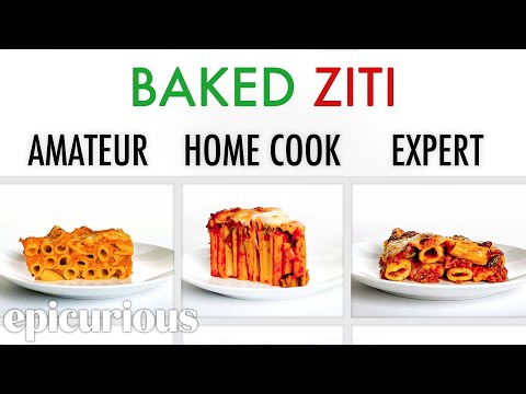 4 Levels of Baked Ziti: Amateur to Food Scientist | Epicurious