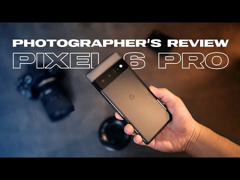 Google Pixel 6 Pro - A Photographers Review