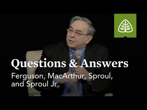 Ferguson, MacArthur, Sproul, and Sproul Jr.: Questions and Answers #3